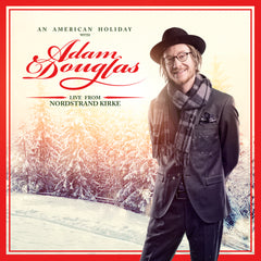 Adam Douglas - CD - The American Holiday - Live from Nordstrand Kirke - (SIGNERT)